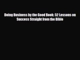 PDF Download Doing Business by the Good Book: 52 Lessons on Success Straight from the Bible