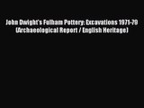 [PDF Download] John Dwight's Fulham Pottery: Excavations 1971-79 (Archaeological Report / English