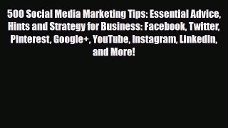 PDF Download 500 Social Media Marketing Tips: Essential Advice Hints and Strategy for Business: