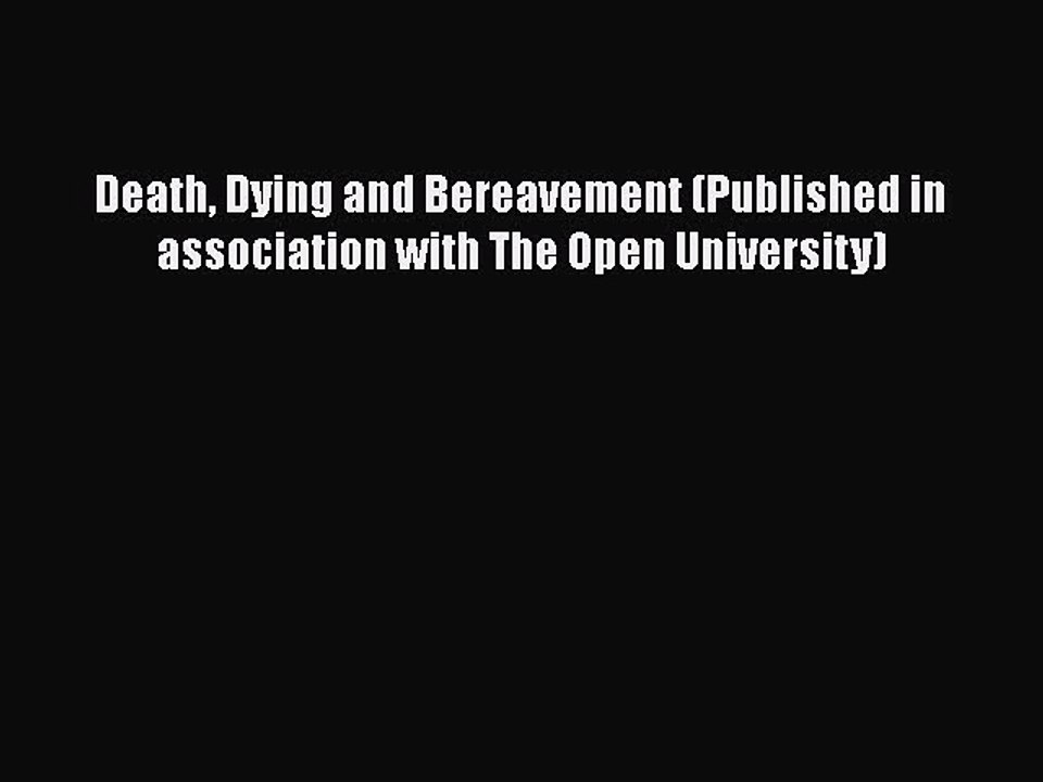 Read Death Dying and Bereavement (Published in association with The Open University) Ebook