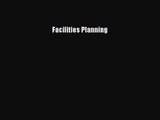 Facilities Planning [Read] Full Ebook