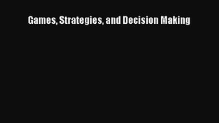 Games Strategies and Decision Making [Read] Full Ebook