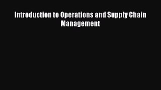 Introduction to Operations and Supply Chain Management [Read] Full Ebook