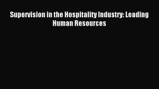 Supervision in the Hospitality Industry: Leading Human Resources [Download] Online