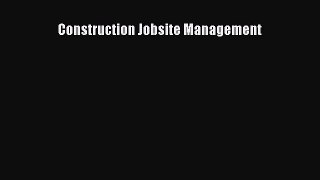 Construction Jobsite Management [PDF Download] Online