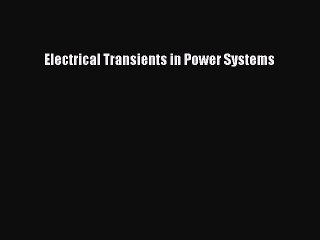 [PDF Download] Electrical Transients in Power Systems [PDF] Full Ebook