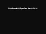 [PDF Download] Handbook of Liquefied Natural Gas [PDF] Full Ebook