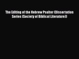 Read The Editing of the Hebrew Psalter (Dissertation Series (Society of Biblical Literature))