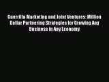 [PDF Download] Guerrilla Marketing and Joint Ventures: Million Dollar Partnering Strategies