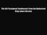 Read The Old Testament Condensed: From the Authorized King James Version Ebook Free