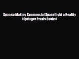 PDF Download Spacex: Making Commercial Spaceflight a Reality (Springer Praxis Books) PDF Online