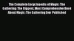 [PDF Download] The Complete Encyclopedia of Magic: The Gathering: The Biggest Most Comprehensive