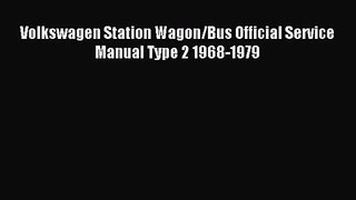 [PDF Download] Volkswagen Station Wagon/Bus Official Service Manual Type 2 1968-1979 [Read]