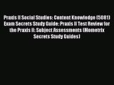 [PDF Download] Praxis II Social Studies: Content Knowledge (5081) Exam Secrets Study Guide: