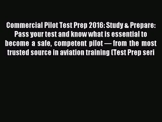 [PDF Download] Commercial Pilot Test Prep 2016: Study & Prepare: Pass your test and know what