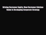PDF Download Driving Customer Equity: How Customer Lifetime Value Is Reshaping Corporate Strategy