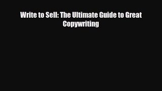 PDF Download Write to Sell: The Ultimate Guide to Great Copywriting Download Online
