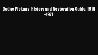 [PDF Download] Dodge Pickups: History and Restoration Guide 1918-1971 [PDF] Online