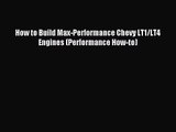 [PDF Download] How to Build Max-Performance Chevy LT1/LT4 Engines (Performance How-to) [Download]