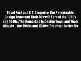 [PDF Download] Edsel Ford and E. T. Gregorie: The Remarkable Design Team and Their Classic