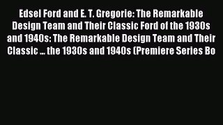 [PDF Download] Edsel Ford and E. T. Gregorie: The Remarkable Design Team and Their Classic