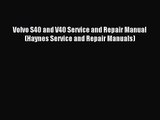 [PDF Download] Volvo S40 and V40 Service and Repair Manual (Haynes Service and Repair Manuals)