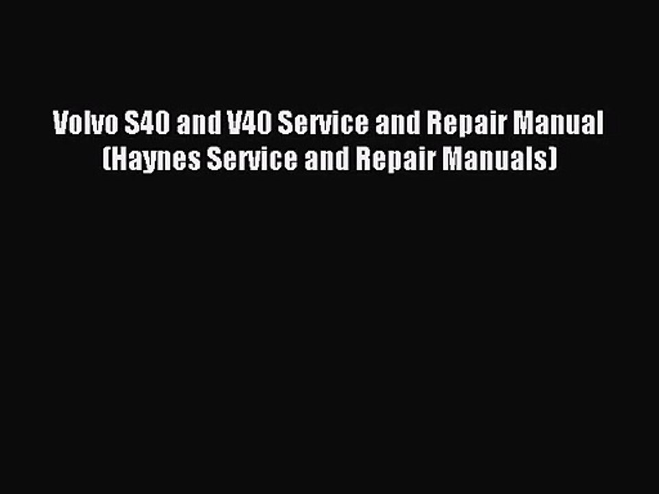 [PDF Download] Volvo S40 and V40 Service and Repair Manual (Haynes Service and Repair Manuals)
