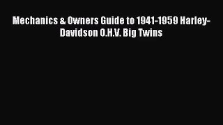 [PDF Download] Mechanics & Owners Guide to 1941-1959 Harley-Davidson O.H.V. Big Twins [Download]