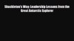 PDF Download Shackleton's Way: Leadership Lessons from the Great Antarctic Explorer Download