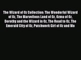 Read The Wizard of Oz Collection: The Wonderful Wizard of Oz The Marvellous Land of Oz Ozma