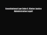 [PDF Download] Constitutional Law (John C. Klotter Justice Administration Legal) [Read] Online