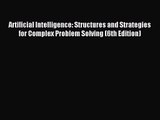 [PDF Download] Artificial Intelligence: Structures and Strategies for Complex Problem Solving