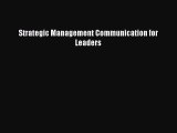 [PDF Download] Strategic Management Communication for Leaders [PDF] Full Ebook