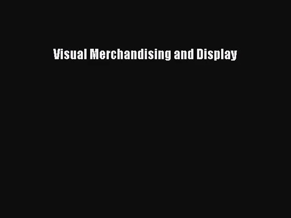 [PDF Download] Visual Merchandising and Display [Download] Online