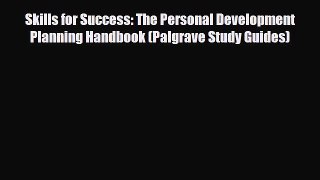 PDF Download Skills for Success: The Personal Development Planning Handbook (Palgrave Study