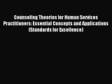 [PDF Download] Counseling Theories for Human Services Practitioners: Essential Concepts and