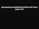 [PDF Download] Implementing and Administering Microsoft Project Server 2013 [Read] Online