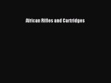 [PDF Download] African Rifles and Cartridges [PDF] Full Ebook