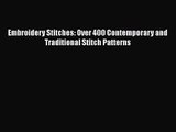 Download Embroidery Stitches: Over 400 Contemporary and Traditional Stitch Patterns Ebook Online