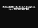 Download Martha's Doll Dressing (Martha's Sewing Room Series 1100 1200 1300 1400) PDF Online