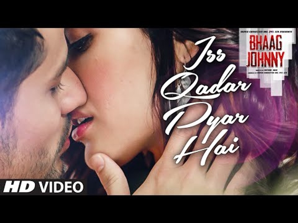 Iss Qadar Pyar Hai VIDEO Song - Ankit Tiwari - Bhaag Johnny - T-Series - MAOfficialChannel