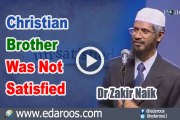 Christian Brother Was Not Satisfied - Dr. Zakir Naik