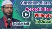 Christian Sister Accept Islam Willingly In Dubai  - Dr. Zakir Naik