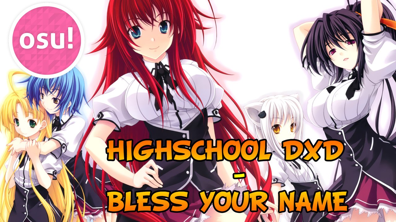 Highschool DxD - Bless Your Name - Osu!