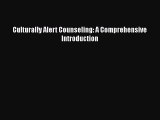 Read Culturally Alert Counseling: A Comprehensive Introduction PDF Online