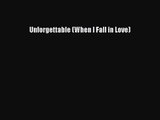 [PDF Download] Unforgettable (When I Fall in Love) [Download] Full Ebook
