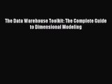 [PDF Download] The Data Warehouse Toolkit: The Complete Guide to Dimensional Modeling [PDF]