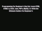 [PDF Download] Programming For Beginner's Box Set: Learn HTML HTML5 & CSS3 Java PHP & MySQL