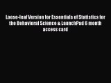 Read Loose-leaf Version for Essentials of Statistics for the Behavioral Science & LaunchPad