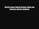 PDF Download World Famous Quiche Recipes: Quick and Delicious Quiche Cookbook Download Full